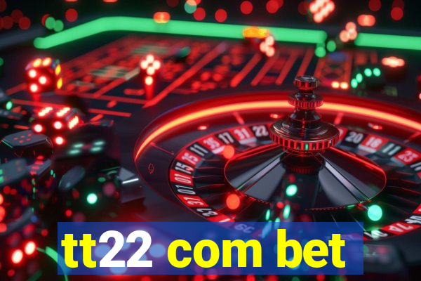 tt22 com bet